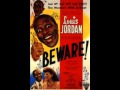 Louis Jordan - Gal, You Need a Whippin' 
