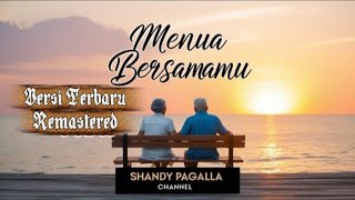 Download lagu Menua Bersamamu - Versi Terbaru (Remastered) Lagu Cinta Romantis Terbaru 2024  mp3