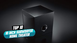 Top 10 10 Inch Subwoofer Home Theater (2025)