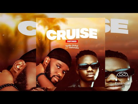 Spillz Ochai - Cruise ft. Rehmahz
