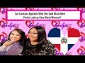 Cyn Santana Explains Why She Said Black Men Prefer Latinas Over Black Women