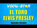 Elvis Presley - El Toro (Karaoke Version) with Lyrics HD Vocal-Star Karaoke