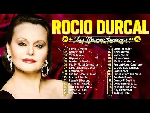 ROCÍO DÚRCAL 20 ÉXITOS SUS MEJORES ROMANTICÁS MIX ~ ROCÍO DÚRCAL VIEJAS CANCIONES DE AMOR ROMANTICAS