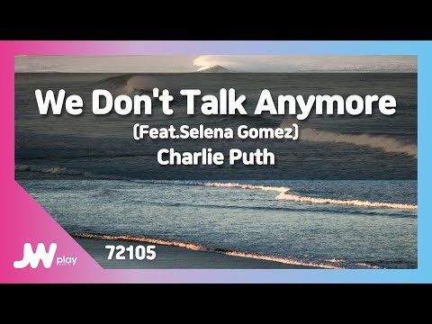 [JW노래방] We Don't Talk Anymore / Charlie Puth(Feat.Selena Gomez) / JW Karaoke