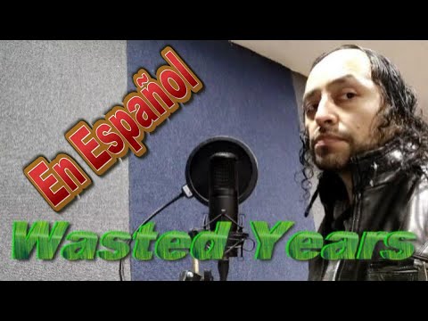 ¿Cómo suena Wasted Years en español? (Iron Maiden cantado en español)