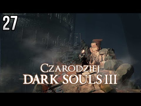 Zagrajmy w Dark Souls 3 (Czarodziej) [#27] - WITAMY W STOLICY