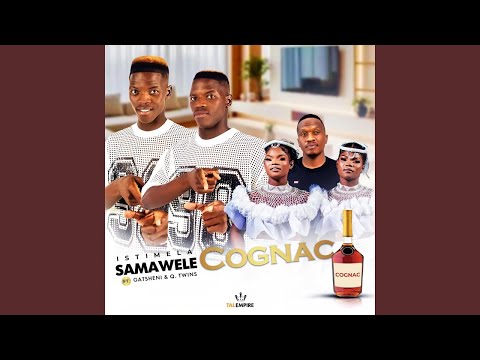 Istimela Samawele - Cognac (Official Audio) feat. Gatsheni & Q Twins