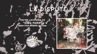 &quot;King Park&quot; by La Dispute taken from Wildlife