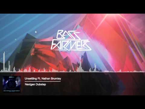 Bass Farmers- Unsettling ft  Nathan Brumley