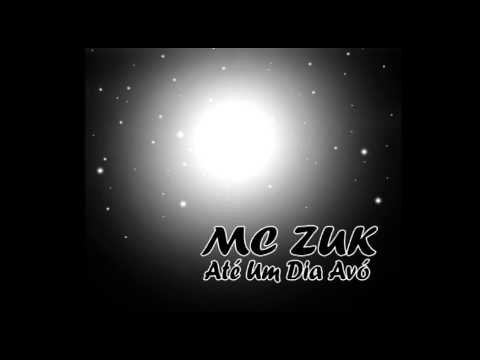 MC ZUK(URBANOS) - Até Um Dia Avó !