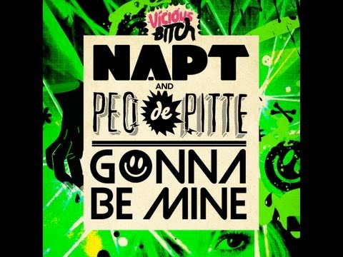 NAPT & Peo De Pitte - Gonna Be Mine (Valentino Khan Remix)