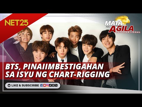 BTS, piinaiimbestigahan sa isyu ng chart-rigging Mata Ng Agila International
