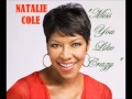 NATALIE COLE Miss You Like Crazy co written by ...