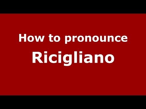 How to pronounce Ricigliano (Italian/Italy) - PronounceNames.com