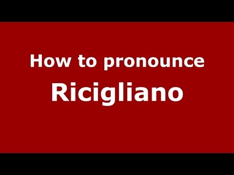 How to pronounce Ricigliano