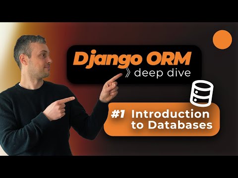 Django ORM Deep Dive - Introduction to Databases & SQL