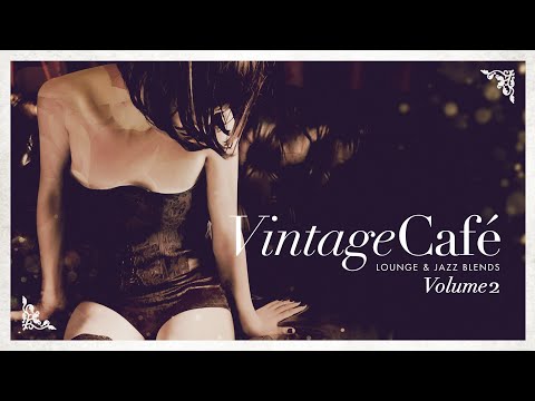Vintage Café - Lounge & Jazz Blends Vol 2