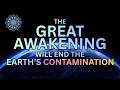 The Great Awakening Will End the Earth Contamination