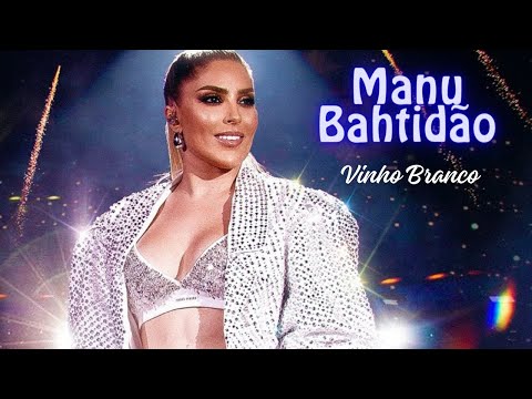 BABY EU AINDA I LOVE TU MANU BAHTIDÃO 😍 VINHO BRANCO MANU BAHTIDÃO A CULPA NÃO É MINHA MANU BAHTIDÃO