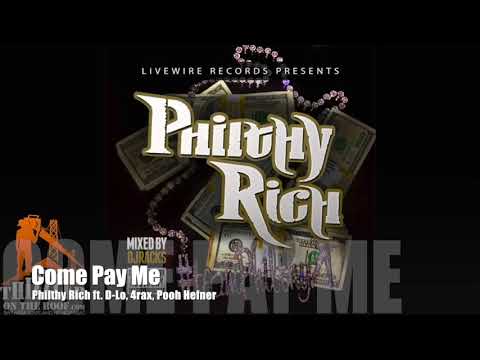 Come Pay Me - Philthy Rich ft. D-Lo, 4rax, Pooh Hefner
