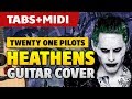 Tweny One Pilots - Heathens [OST "Suicide Squad"] (Fingerstyle Guitar Cover + TABS)