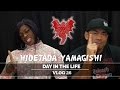 Hidetada Yamagishi - Day In The Life - Vlog 26