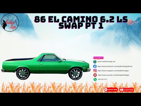 86 EL CAMINO 6.2 LS SWAP PT 1