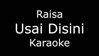 Raisa - Usai Disini (Karaoke/Lirik)