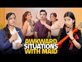 Awkward Situations With Maid | Ft Twarita & Usman |Pataakha