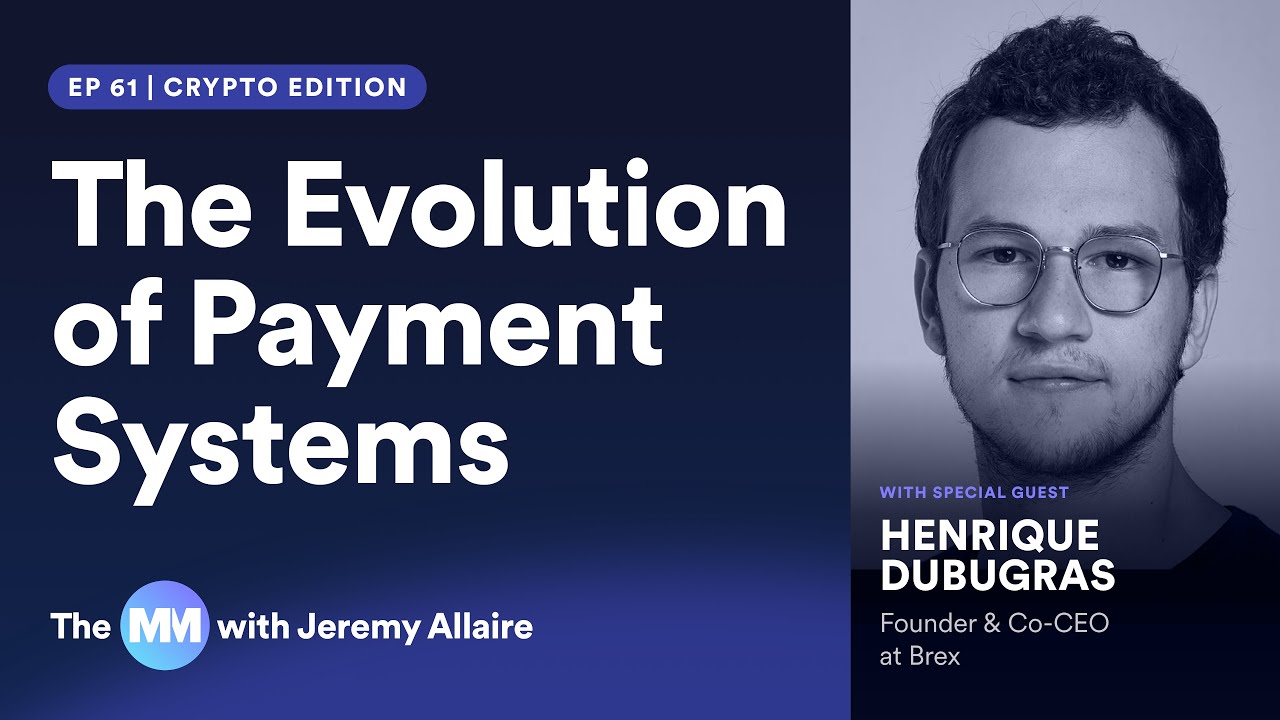 Ep 61 | The Evolution of Payment Systems with Henrique Dubugras of Brex