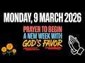 MONDAY 9 MARCH 2026 PRAYER TO BEGIN A NEW WEEK WITH GOD S FAVOR