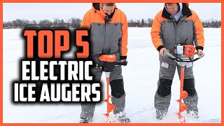 Top 5 Best Electric Ice Augers in 2022 Reviews