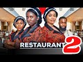 RESTAURANT - 2 (New Trending Nollywood Movie) Sonia Uche, Onyii Alex, Precious Akaeze, Nana Boamah