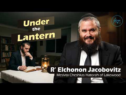 Under the Lantern | Rabbi Elchonon Jacobovitz