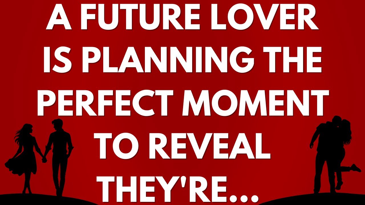 💌 A future lover is planning the perfect moment to reveal they're...