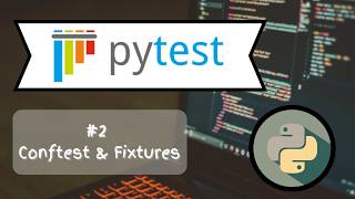 Automation testing with Pytest framework#2 | Conftest & Fixtures