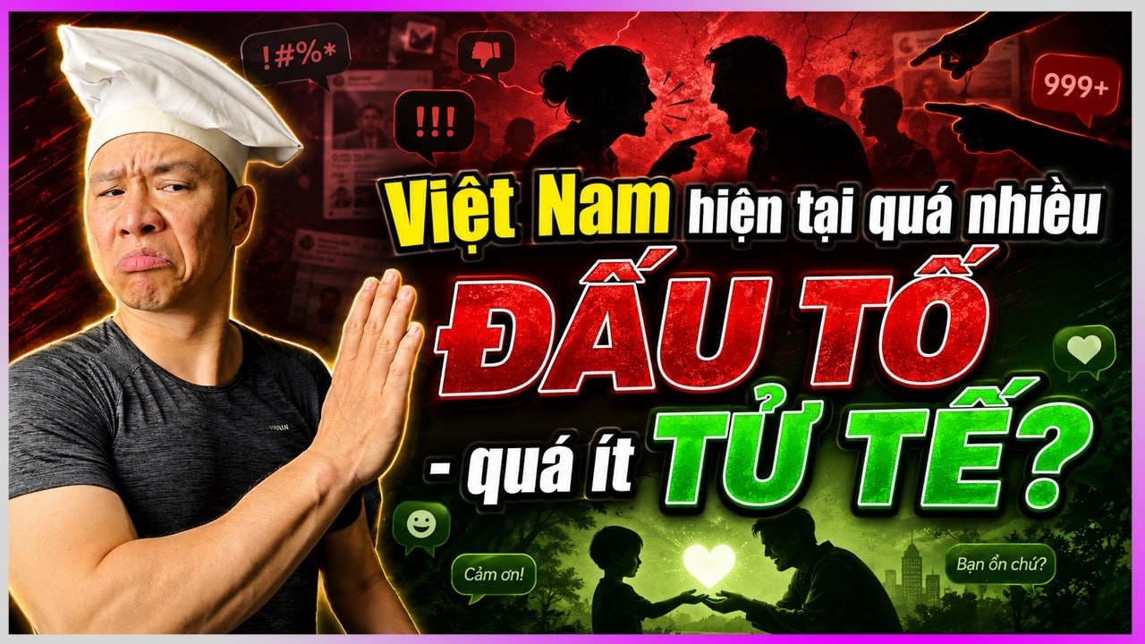 Việt Nam hiện tại quá nhiều ĐẤU TỐ - quá ít TỬ TẾ? [Dưa Leo DBTT]