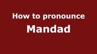 How to pronounce Mandad