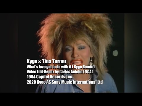 Kygo & Tina Turner-What's love got to do with it(Kygo Remix)(Video Edit-Remix by Carlos Antolín)720p