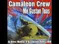 Cameleon Crew - Me Gustan Toas
