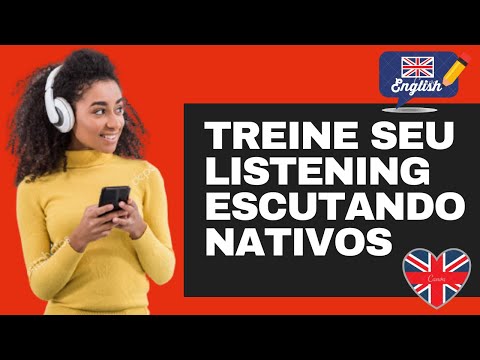 PRATIQUE SUA COMPREENSÃO DO INGLÊS - ENTREVISTA COM NATIVOS