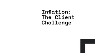 Inflation   The Client Challenge   Google Slides   4 July 2022 1