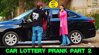 Car Lottery Winner Prank Part 2  Pranks In Pakista