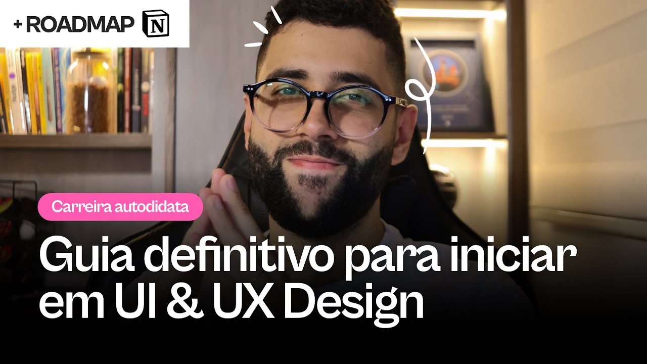 guia definitivo para iniciar em UI & UX em 2025 + roadmap🎁