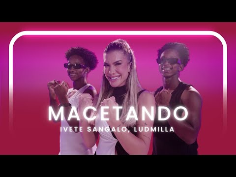 Macetando - Ivete Sangalo, Ludmilla | Coreografia - Lore Improta