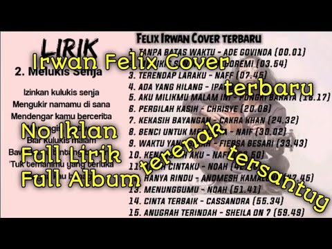 FULL ALBUM Cover Felix Irwan terbaru 2021 Full Lirik TANPA IKLAN