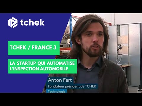 Tchek la startup qui automatise l'inspection automobile sur France 3