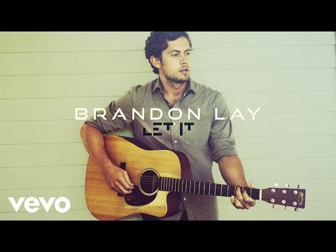 Brandon Lay - Let It (Official Audio)