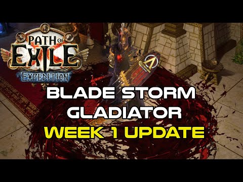 WEEK 1 UPDATE - BladeStorm Gladiator Bleed Build - Expedition League Start