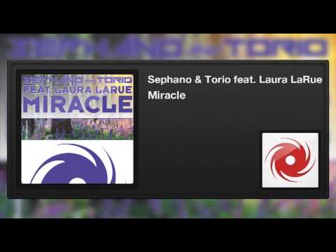 Sephano & Torio featuring Laura LaRue - Miracle